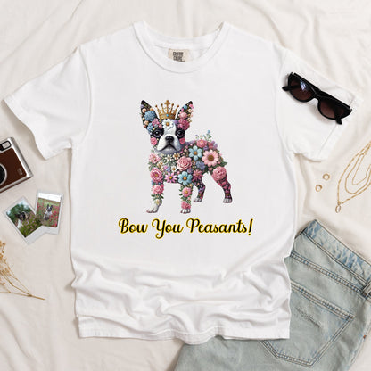 Boston Terrier Bow You Peasants 2 T-shirt